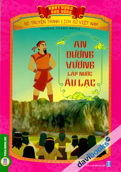 Bộ Truyện Tranh Lịch Sử Việt Nam - Khát Vọng Non Sông (An Dương Vương Lập Nước An Lạc)