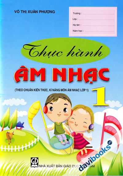 Thực Hành Âm Nhạc 1 (Theo Chuẩn Kiến Thức Kĩ Năng Môn Âm Nhạc Lớp 1)