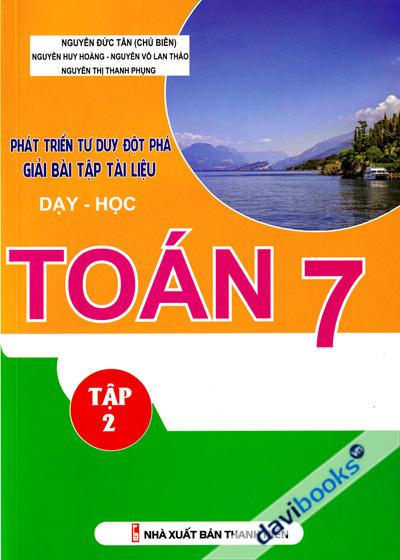 Phát Triển Tư Duy Đột Phá Giải Bài Tập Tài Liệu Dạy Học Toán 7 Tập 2