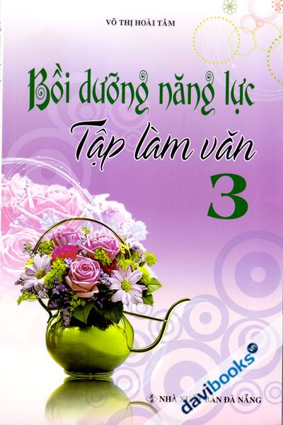 Bồi Dưỡng Năng Lực Tập Làm Văn 3