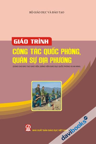 Giáo Trình Công Tác Đảng, Công Tác Chính Trị Trong Quân Đội Nhân Dân Việt Nam (Dùng Cho Đào Tạo Giáo Viên, Giảng Viên Giáo Dục Quốc Phòng Và An Ninh)
