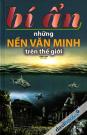 Bí Ẩn Những Nền Văn Minh Trên Thế Giới