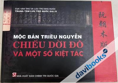 Mộc Bản Triều Nguyễn Chiếu Dời Đô Và Một Số Kiệt Tác
