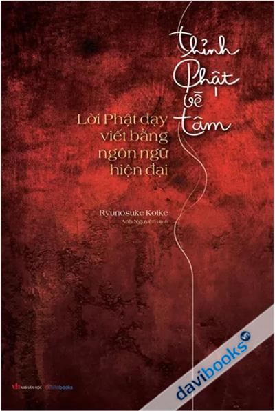 Thỉnh Phật Về Tâm - Lời Phật Dạy Viết Bằng Ngôn Ngữ Hiện Đại