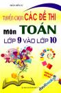 Tuyển Chọn Các Đề Thi Môn Toán 9 Vào Lớp 10
