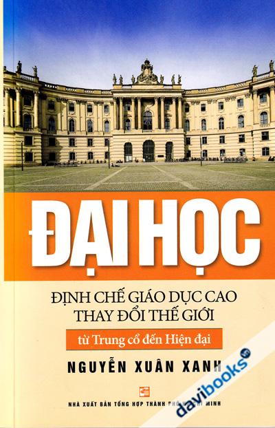 Đại Học Định Chế Giáo Dục Cao Thay Đổi Thế Giới Từ Trung Cổ Đến Hiện Đại
