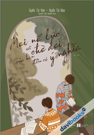 Mọi Nỗ Lực Và Chờ Đợi Của Bạn Đều Có Ý Nghĩa