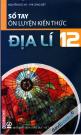 Sổ Tay Ôn Luyện Kiến Thức Địa Lí 12