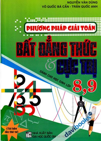 Phương Pháp Giải Toán Bất Đẳng Thức Và Cực Trị Dành Cho Học Sinh 8 9