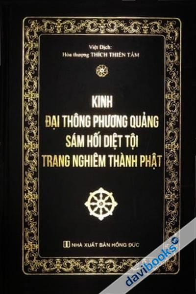 [Kinh Phật] Kinh Đại Thông Phương Quảng Sám Hối Diệt Tội Trang Nghiêm Thành Phật (Bìa Cứng)