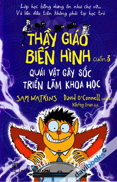 Thầy Giáo Biến Hình Cuốn 3 - Quái Vật Gây Sốc Triển Lãm Khoa Học