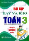 Bài Tập Hay Và Khó Toán 3 Tập 2 (Biên Soạn Theo Chương Trình GDPT Mới)
