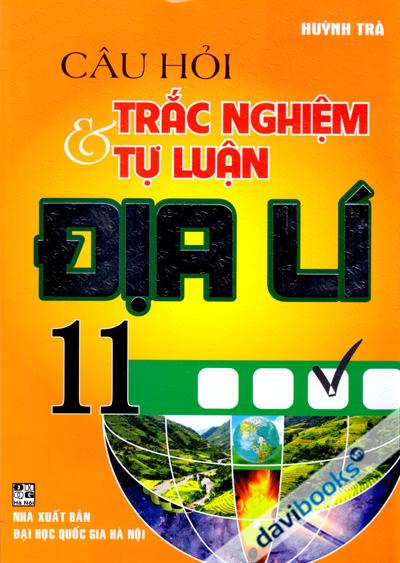 Câu Hỏi Trắc Nghiệm Và Tự Luận Địa Lí 11