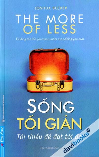 Sống Tối Giản - Tối Thiểu Để Đạt Tối Đa