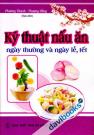 Kỹ Thuật Nấu Ăn Ngày Thường Và Ngày Lễ Tết