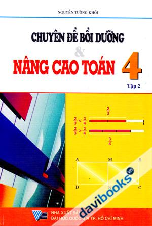 Chuyên đề bồi dưỡng và nâng cao Toán 4 Tập 2 Tái Bản Lần Thứ Nhất