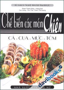 Chế Biến Các Món Chiên: Cá - Cua - Mực-Tôm