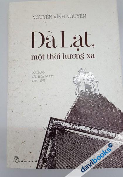 Đà Lạt Một Thời Hương Xa (Giải Sách Hay 2017)