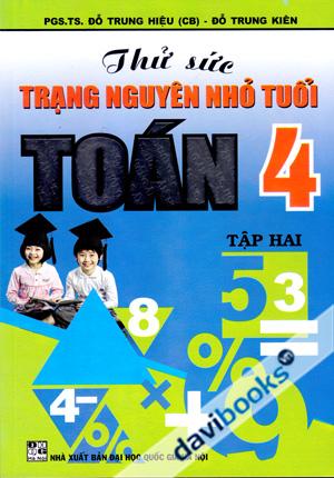 Thử Sức Trạng Nguyên Nhỏ Tuổi Toán 4 Tập 2