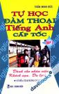 Tự Học Đàm Thoại Tiếng Anh Cấp Tốc Tập 2