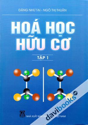 Hóa Học Hữu Cơ - Tập 1 (Đặng Như Tại - Ngô Thị Thuận)