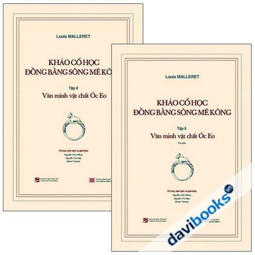 Khảo Cổ Học Đồng Bằng Sông MêKông Tập 2 Văn Minh Vật Chất Óc Eo (Bộ 2 Tập)