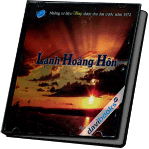 Lạnh Hoàng Hôn Những Tư Liệu Vàng Được Thu Âm Trước Năm 1972