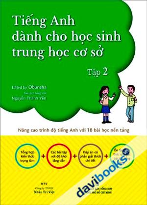 Tiếng Anh Dành Cho Học Sinh Trung Học Cơ Sở Tập 2