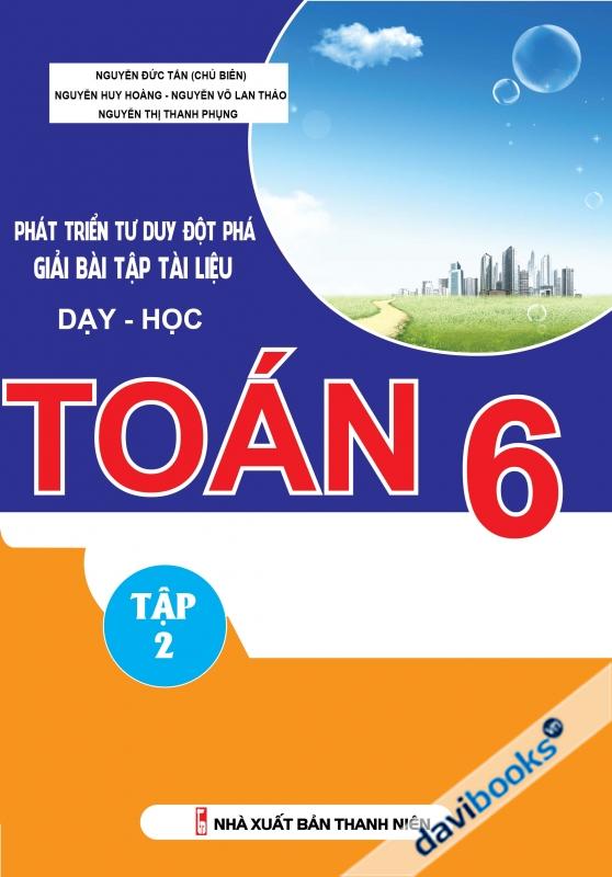 Phát Triển Tư Duy Đột Phá Giải Bài Tập Tài Liệu Dạy Học Toán 6 Tập 2