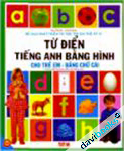 Bách Khoa Thư Đầu Đời Cho Trẻ Từ Điển Bằng Hình Cho Trẻ Em Bảng Chữ Cái