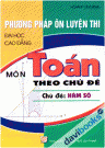 Phương Pháp Ôn Luyện Thi Đại Học Cao Đẳng Môn Toán Theo Chủ Đề Hàm Số