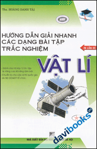 Hướng Dẫn Giải Nhanh Các Dạng Bài Tập Trắc Nghiệm Vật Lí Tập 2