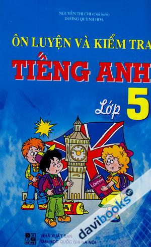 Ôn Luyện Và Kiểm Tra Tiếng Anh Lớp 5