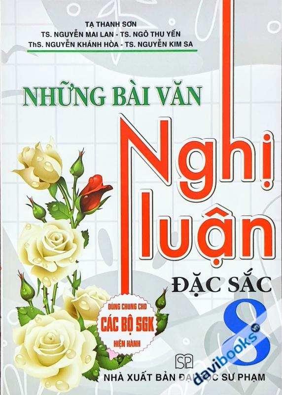 Những Bài Văn Nghị Luận Đặc Sắc Văn Lớp 8 (Bộ SGK Hiện Hành)