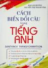 Cách Biến Đổi Câu Trong Tiếng Anh Sentence Transformation