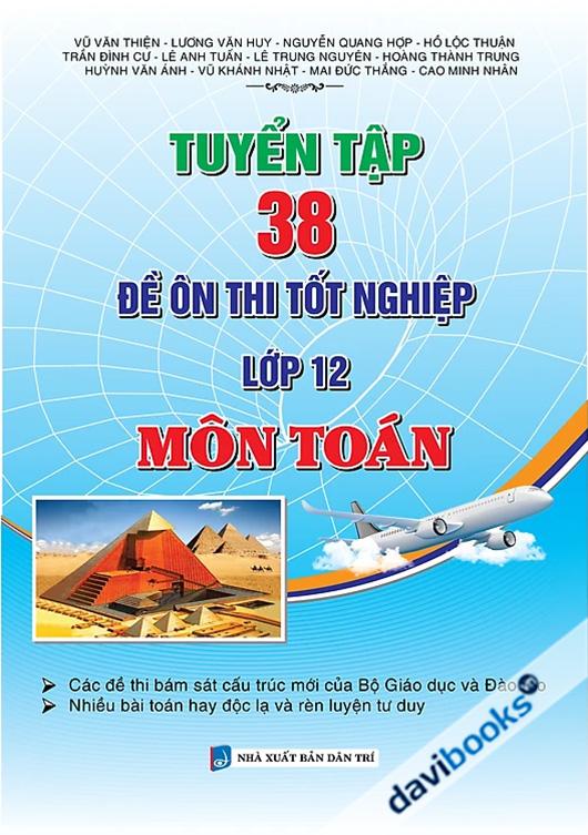 Tuyển Tập 38 Đề Ôn Thi Tốt Nghiệp Lớp 12 Môn Toán