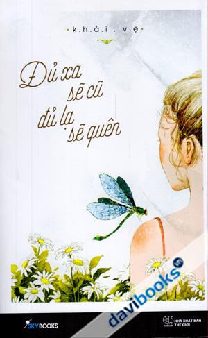 Đủ Xa Sẽ Cũ Đủ Lạ Sẽ Quên