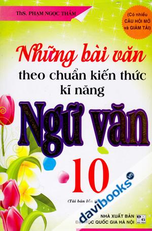 Những Bài Văn Theo Chuẩn Kiến Thức Kĩ Năng Ngữ Văn 10