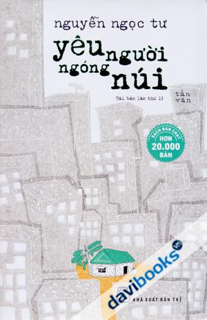 Yêu Người Ngóng Núi - Tản Văn (Tái Bản Lần Thứ 13)