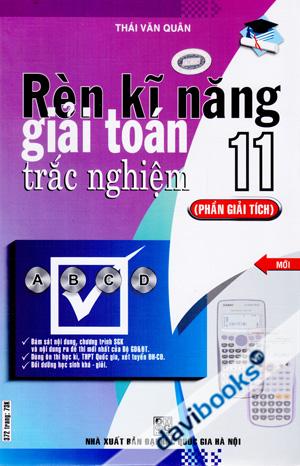 Rèn Kĩ Năng Giải Toán Trắc Nghiệm 11 (Phần Giải Tích)