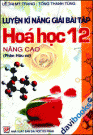 Luyện Kĩ Năng Giải Bài Tập Hoá Học 12 Nâng Cao - Phần Hữu Cơ