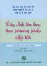 Tiếng Anh Đàm Thoại Theo Phương Pháp Cấp Tốc