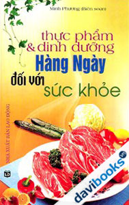 Thực Phẩm Và Dinh Dưỡng Hàng Ngày Đối Với Sức Khoẻ