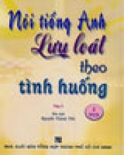 Nói Tiếng Anh Lưu Loát Theo Tình Huống Tập 5