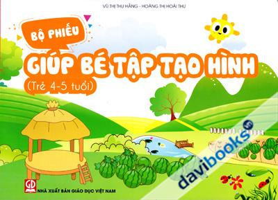 Bộ Phiếu Giúp Bé Tập Tạo Hình (Trẻ 4 - 5 Tuổi)