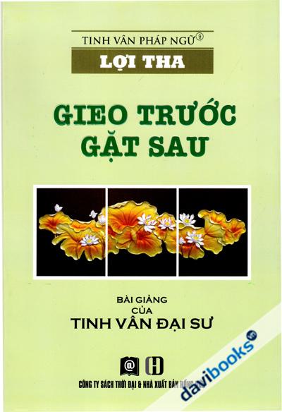 Lợi Tha - Gieo Trước Gặt Sau