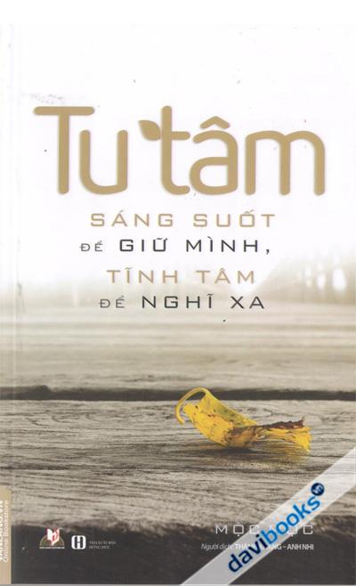 Tu Tâm Sáng Suốt Để Giữ Mình Tĩnh Tâm Để Nghĩ Xa