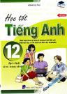 Học Tốt Tiếng Anh 12 (Tập 1 Tập 2) Đầy Đủ - Rõ Ràng - Dễ Hiểu