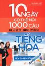 10 Ngày Có Thể Nói 1000 Câu Tiếng Hoa Mọi Tình Huống (Kèm CD)
