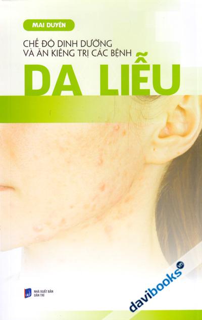 Chế Độ Dinh Dưỡng Và Ăn Kiêng Trị Các Bệnh Da Liễu